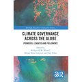 Climate Governance across the Globe: Pioneers, Leaders and Followers - Paperback