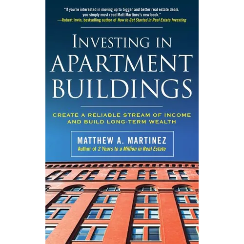 Investing in Apartment Buildings: Create a Reliable Stream of Income and Build Long-Term Wealth - Hardcover