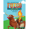 The Adventures of Fuego: Life Saver - Hardcover