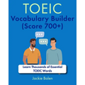 TOEIC Vocabulary Builder (Score 700+): Learn Thousands of Essential TOEIC Words - Paperback