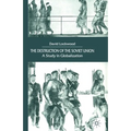 The Destruction of the Soviet Union: A Study in Globalization - Paperback