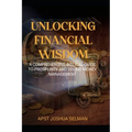 Unlocking Financial Wisdom: A Comprehensive Biblical Guide to Prosperity and Sound Money Management - Paperback