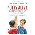 Fully Alive: Discovering What Matters Most - Paperback
