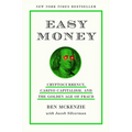 Easy Money: Cryptocurrency, Casino Capitalism, and the Golden Age of Fraud: The Basis for the Documentary Everyone Is Lying to You for Money - Hardcover