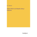 Medical, Reform and Allopathy: being a Vindication - Hardcover