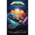Just an Idea: An Inspirational, Feel-Good Story That'll Motivate You to Stop Procrastinating and Get Your Bright Idea Off the Shelf! - Hardcover