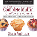 The Complete Muffin Cookbook: The Ultimate Guide to Making Great Muffins - Paperback
