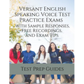 Versant English Speaking Voice Test Practice Exams with Sample Responses, Free Recordings, and Exam Tips - Paperback