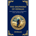 The Shepherd of Hermas: A Timeless Guide to Faith, Repentance, and Spiritual Growth (Deluxe Hardbound Edition) - Hardcover