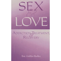 Sex and Love: Addiction, Treatment, and Recovery - Paperback