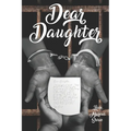 Dear Daughter: Letters of Love: A Father's Heartfelt Guidance - Paperback