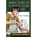 Three Years of Learning to Be Enough: One Day, One Recipe - Paperback