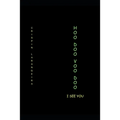 Hoodoo Voodoo I See You: How do white people see black people and when did this nonsense begin? - Paperback