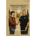 From Roadways to Hallways: One Officer's Mission to Reach Young Hearts - Paperback