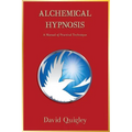 Alchemical Hypnosis: A Manual of Practical Technique - Paperback