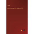 Experiences of an Army Surgeon in India - Hardcover