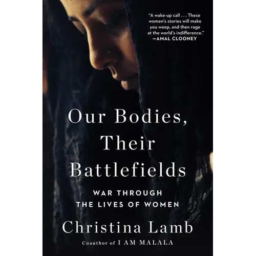 Our Bodies, Their Battlefields: War Through the Lives of Women - Paperback