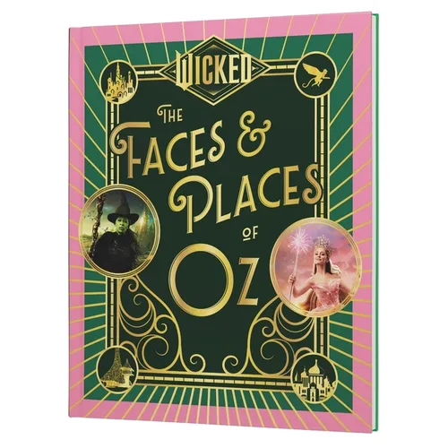 Wicked: The Faces & Places of Oz - Hardcover