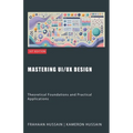 Mastering UI/UX Design: Theoretical Foundations and Practical Applications - Paperback