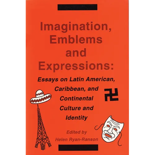 Imagination, Emblems, and Expressions: Essays on Latin American, Carribean, and Continental Culture and Identity - Paperback