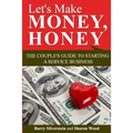 Let's Make Money, Honey: The Couple's Guide to Starting a Service Business - Paperback