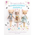 Gingermelon's Embroidered Animals: Heirloom Animal Dolls to Sew, Embellish and Treasure - Paperback