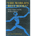 The World's Best Books: Taste, Culture, and the Modern Library - Paperback