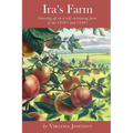Ira's Farm: Growing up on a self-sustaining farm in the 1930's and 1940's - Paperback