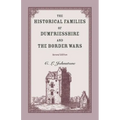 The Historical Families of Dumfriesshire and the Border Wars, 2nd Edition - Paperback