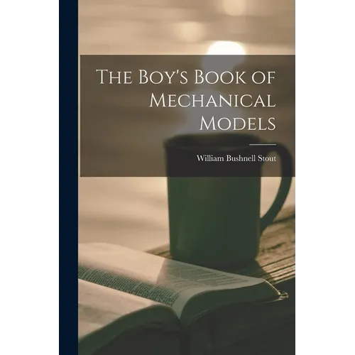 The Boy's Book of Mechanical Models - Paperback