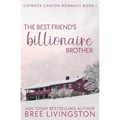 The Best Friend's Billionaire Brother: A Caprock Canyon Romance Book One - Paperback