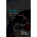 Feminist Philosophy: Time, History and the Transformation of Thought - Paperback