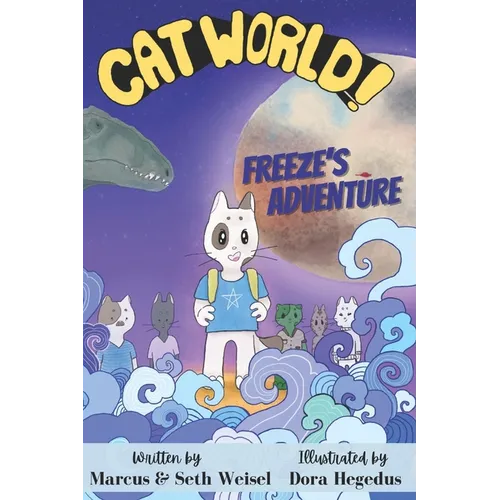 Cat World!: Freeze's Adventure - Paperback