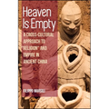 Heaven Is Empty: A Cross-Cultural Approach to "Religion" and Empire in Ancient China - Paperback