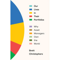 Our Lives in Their Portfolios: Why Asset Managers Own the World - Hardcover