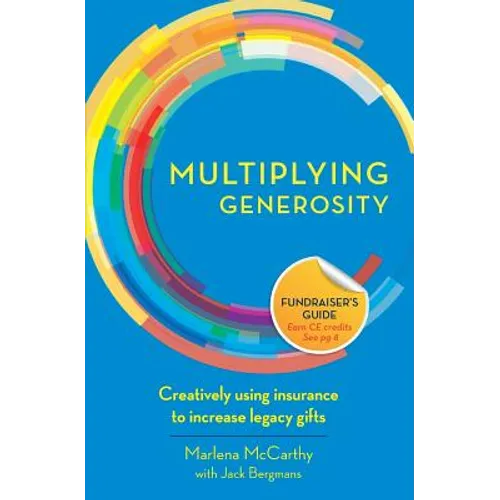 Multiplying Generosity: Creatively using insurance to increase legacy gifts - Paperback