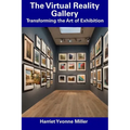 The Virtual Reality Gallery: Transforming the Art of Exhibition - Paperback