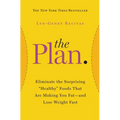 The Plan: Eliminate the Surprising Healthy Foods That Are Making You Fat--And Lose Weight Fast - Paperback