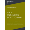 AMA Business Boot Camp: Management and Leadership Fundamentals That Will See You Successfully Through Your Career - Paperback