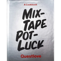 Mixtape Potluck Cookbook: A Dinner Party for Friends, Their Recipes, and the Songs They Inspire - Hardcover