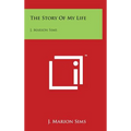 The Story Of My Life: J. Marion Sims - Hardcover