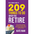 The Ultimate Guide to 209 Things to Do When You Retire - The perfect gift for men & women with lots of fun retirement activity ideas LARGE PRINT - Paperback