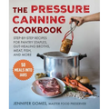 Pressure Canning Cookbook: Step-By-Step Recipes for Pantry Staples, Gut-Healing Broths, Meat, Fish, and More - Hardcover