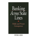 Banking Across State Lines: Public and Private Consequences - Hardcover