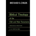 Biblical Theology of Old Test and New Test: Theological Reflection on the Christian Bible - Paperback