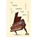 12 Oxen Under the Sea: Stories - Paperback