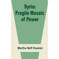 Syria: Fragile Mosaic of Power - Paperback