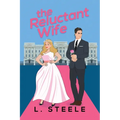 The Reluctant Wife: A Bodyguard - Princess Marriage of Convenience Romance. Illustrated cover special edition - Paperback