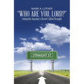 "Who Are You, Lord?": Footpaths beyond a Street Called Straight - Paperback