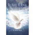 Be Still & Know That I Am God - Paperback